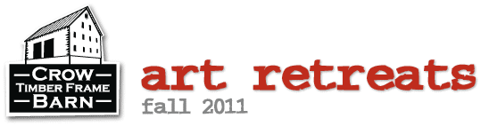 Crow Timber Frame Barn Art Retreats | Fall 2011
